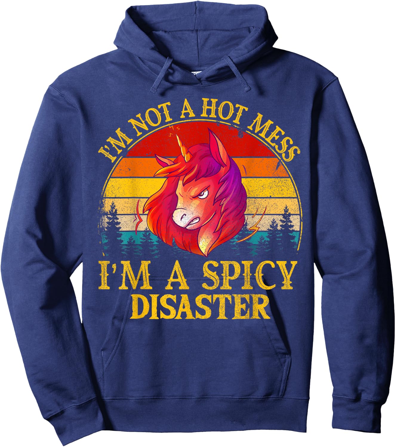 I'm Not A Hot Mess I'm A Spicy Disaster Funny Hoodie - Hoodie | Navy