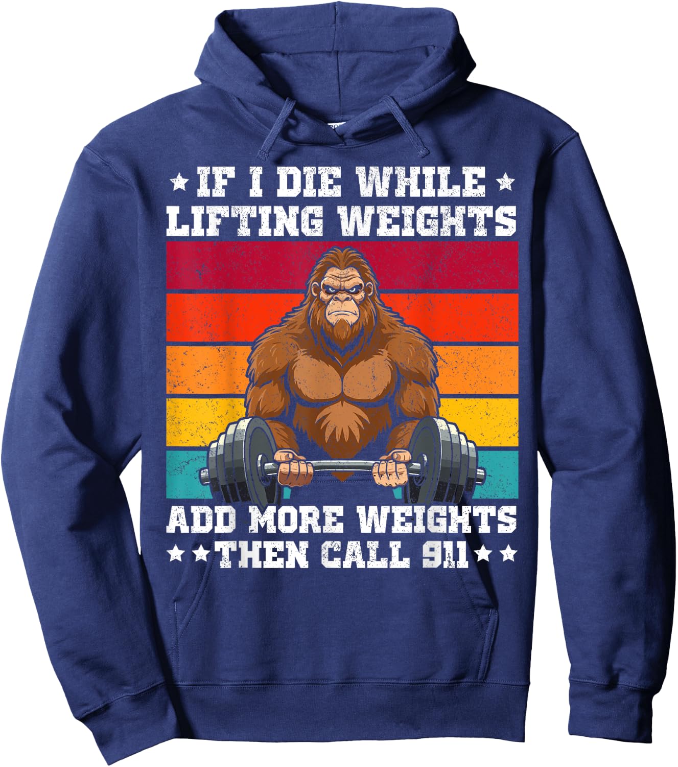 If I Die While Lifting Weights Bigfoot Funny Workout Gym Hoodie - Hoodie | Navy