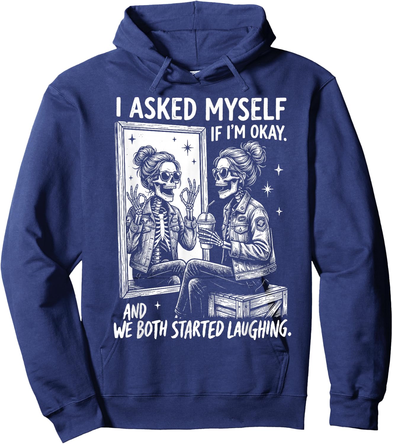 I Asked Myself If I'm Ok and We Both Started Laughing Funny Hoodie - Hoodie | Navy