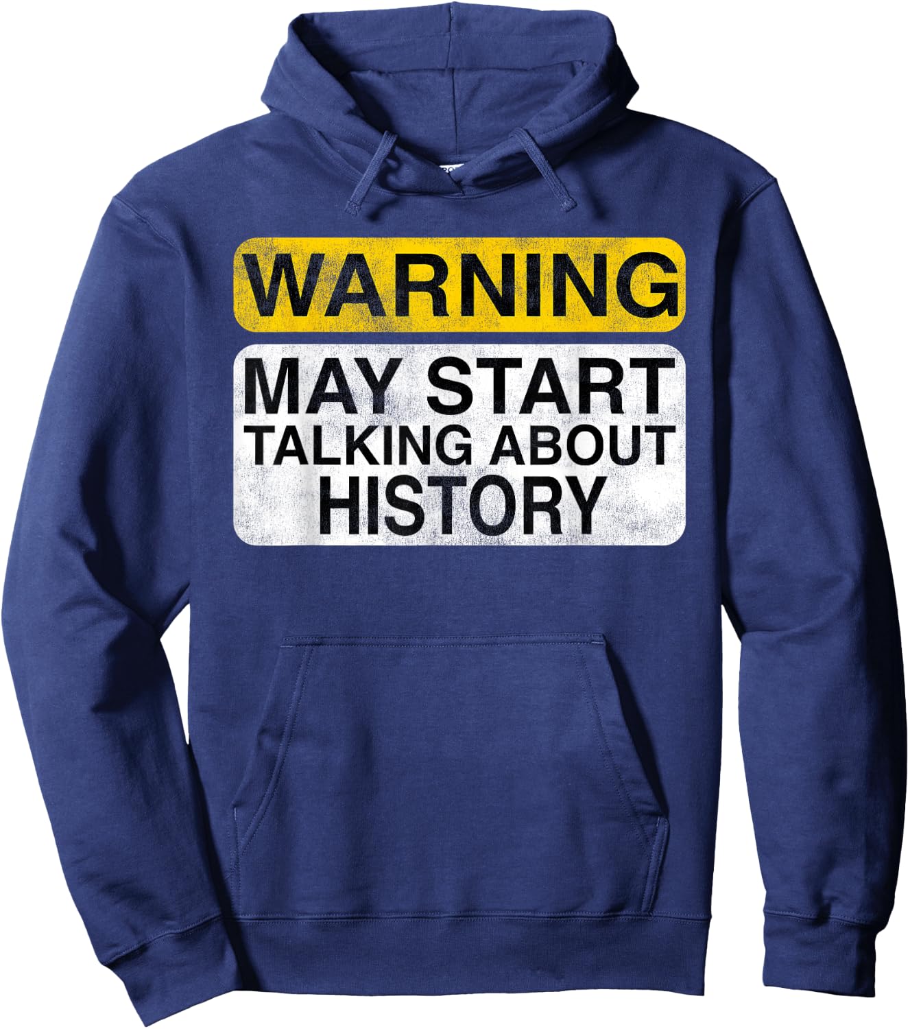 Warning May Start Talking About History - Funny Hoodie - Hoodie | Navy