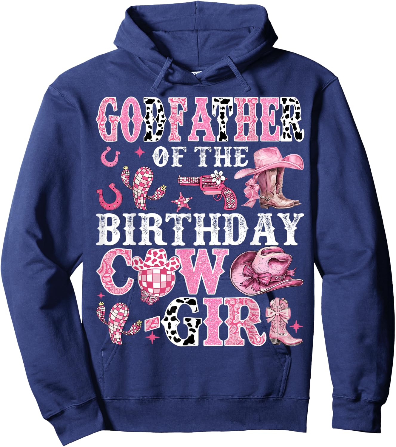 GodFather Of The Birthday Cow-Girl Rodeo Cow Girl Birthday Hoodie - Hoodie | Navy