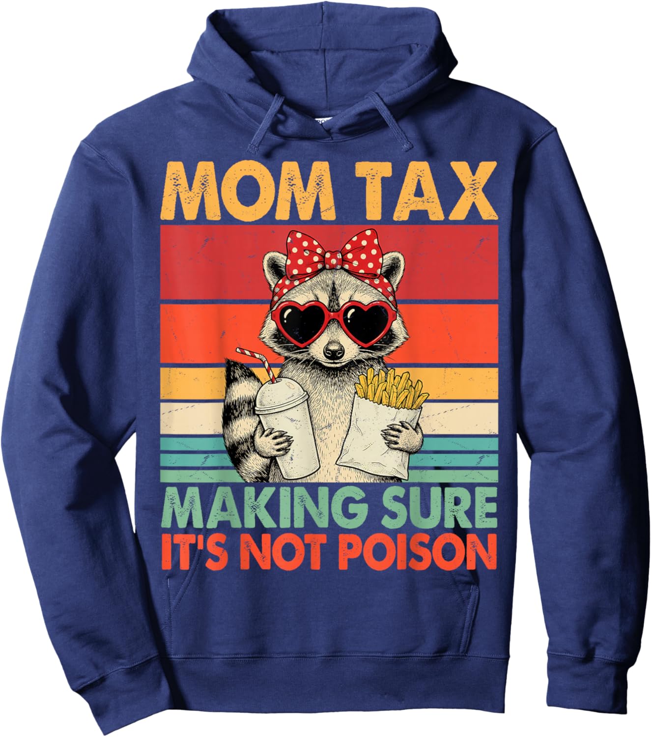 Mom Tax Making Sure It's Not Poison Funny Raccon Hoodie - Hoodie | Navy