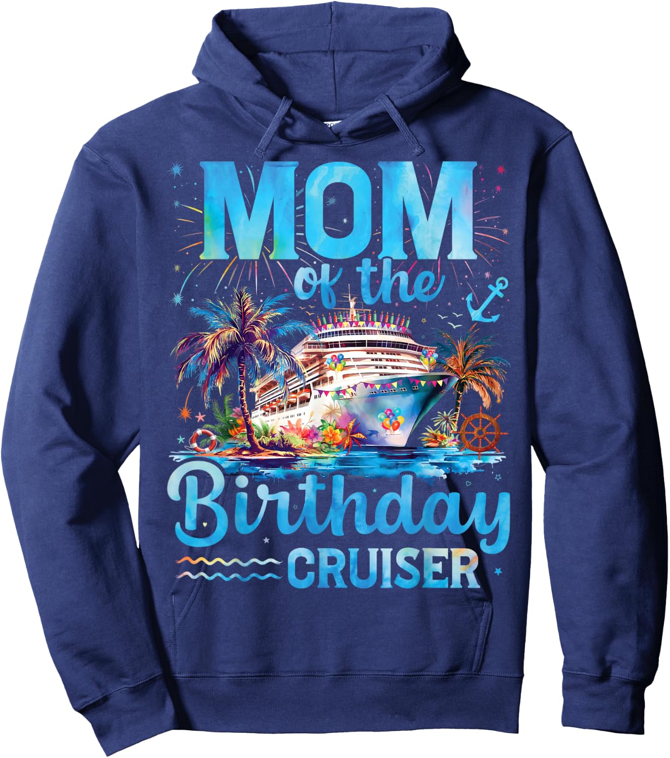 Mom Of The Birthday Cruiser Funny Cruise Birthday Gifts Hoodie - Hoodie | Navy