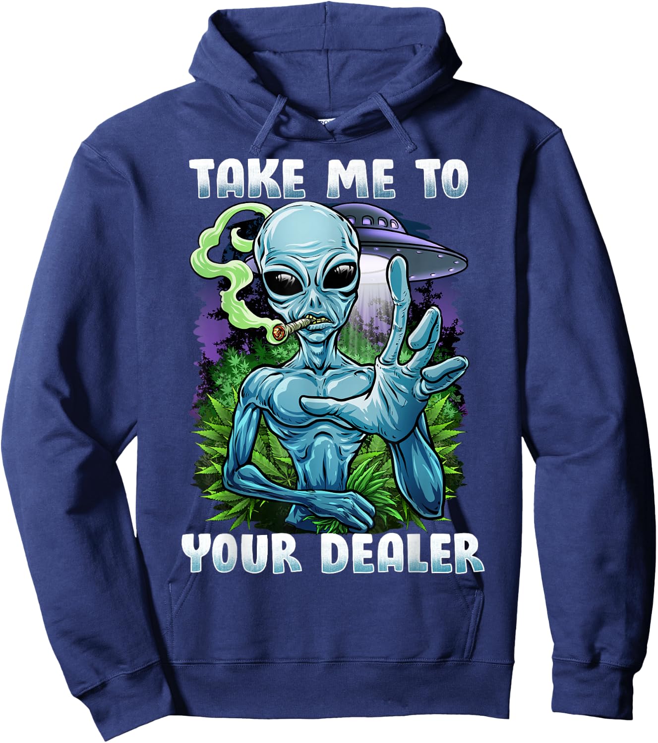 UFO Alien Weed Lover For A Stoner Or Weed Lover Hoodie - Hoodie | Navy