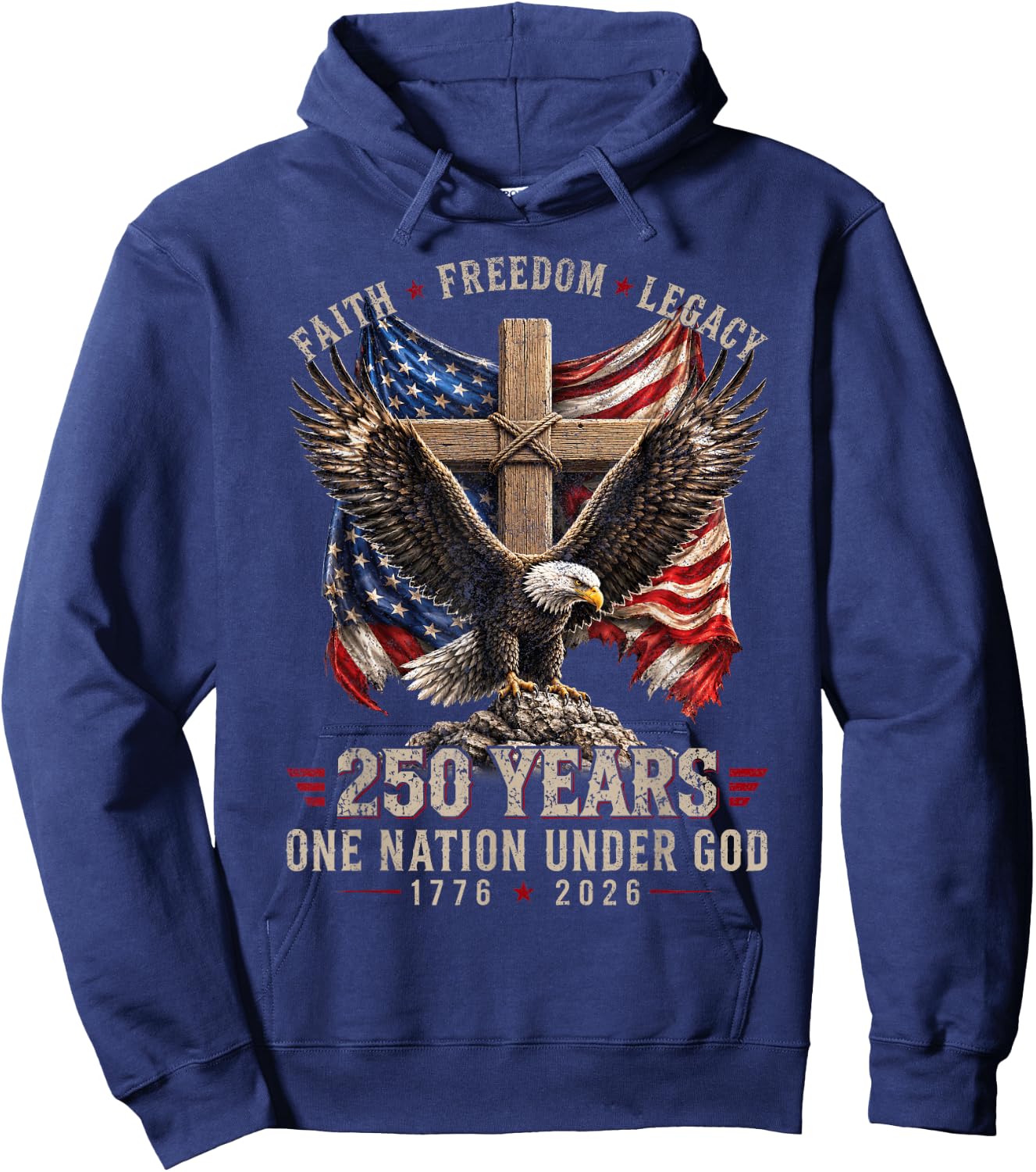 250 Years Faith Freedom Legacy Eagle 250th Anniversary USA Hoodie - Hoodie | Navy