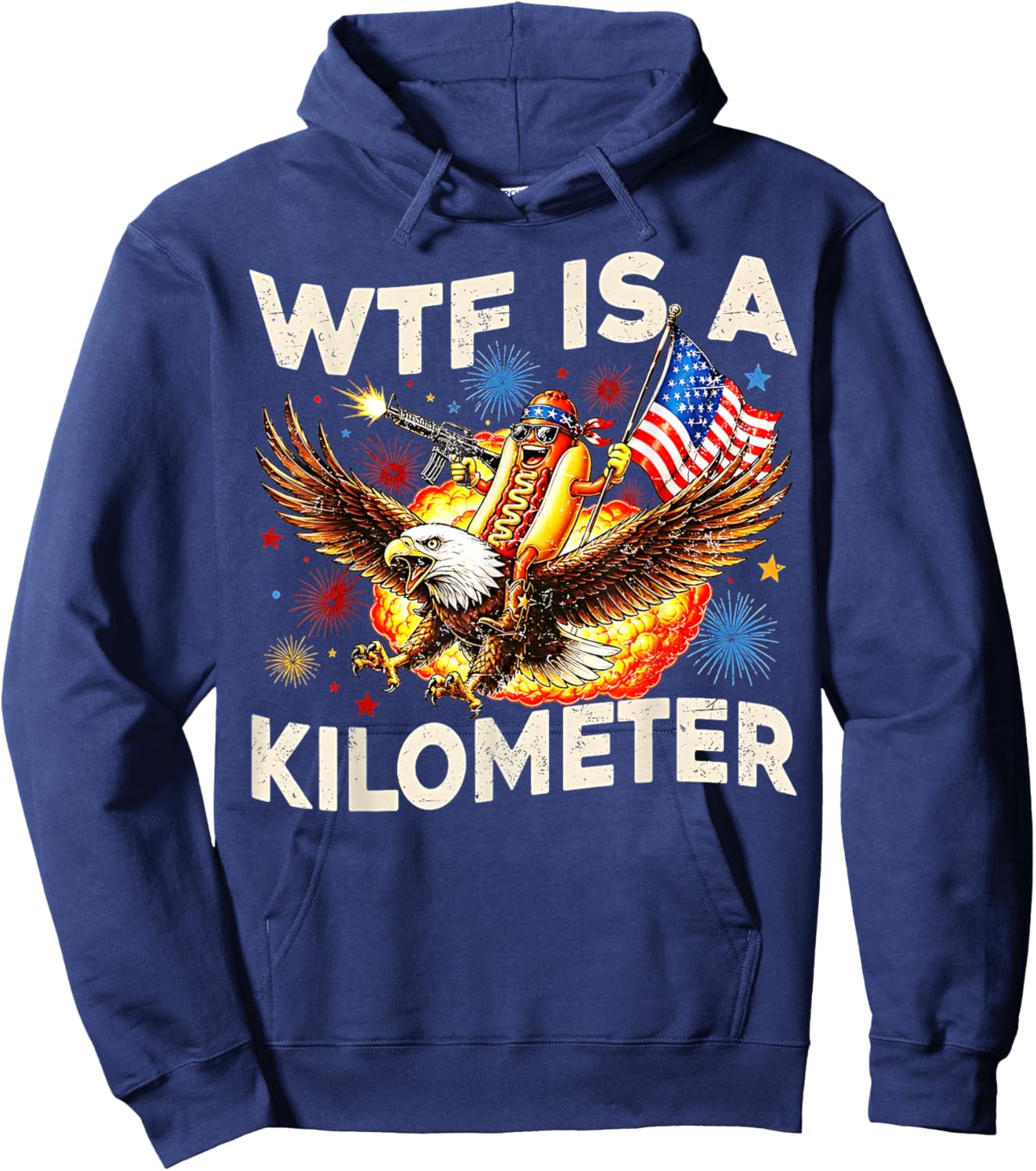 WTF is A Kilometer Funny Hot Dog Riding Eagle 4th of July Hoodie - Hoodie | Navy