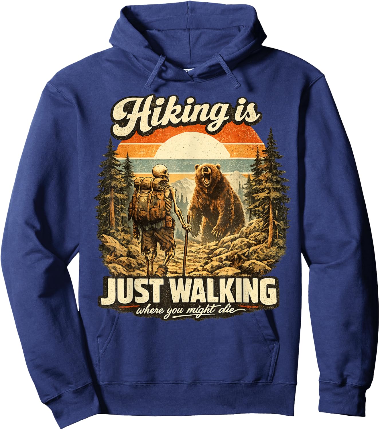 Funny Hiking is Just Walking Where You Might Die Skeleton Hoodie - Hoodie | Navy