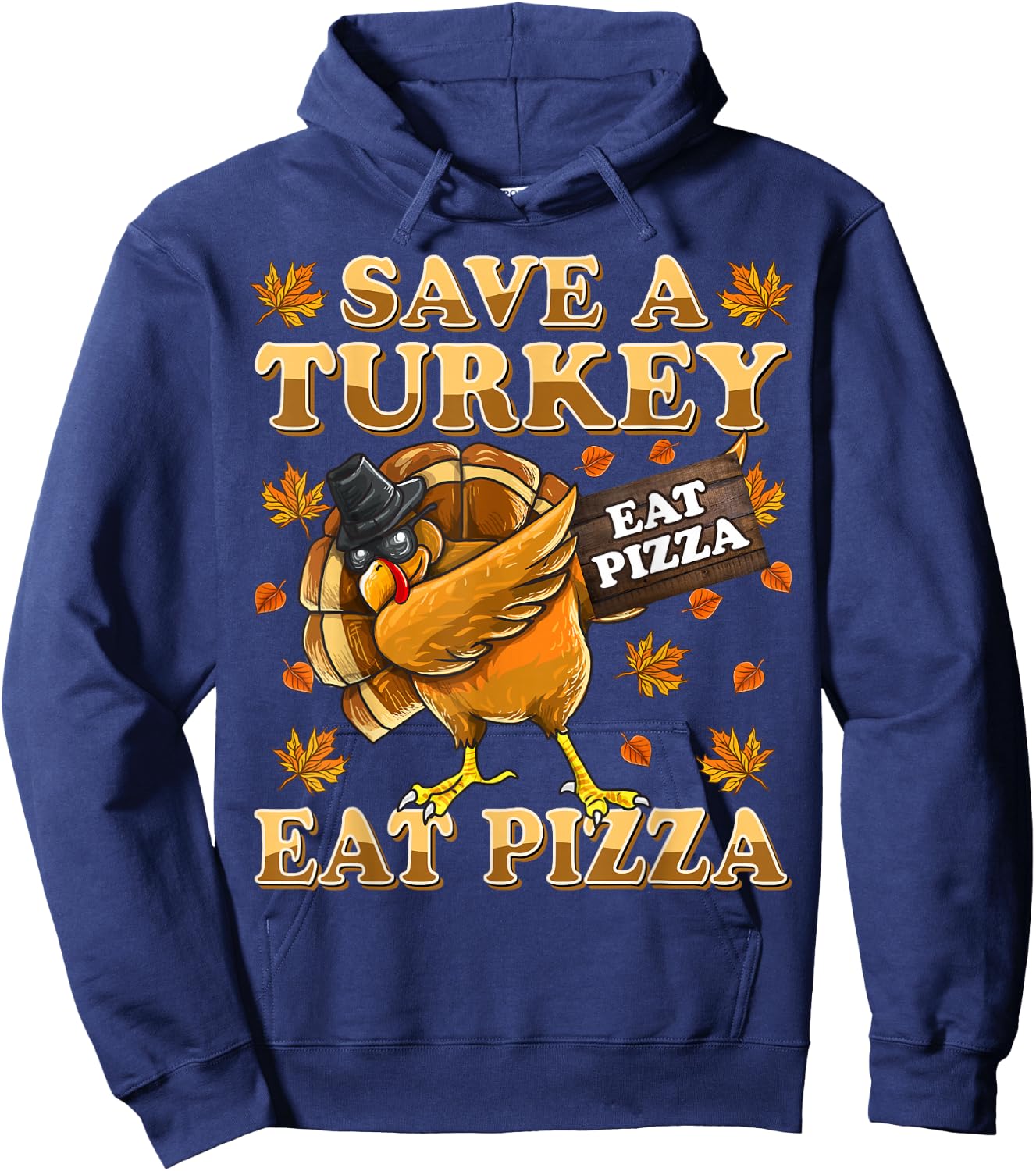 Save A Turkey Eat Pizza Shirt Thanksgiving Kids Adult Vegan Hoodie - Hoodie | Navy