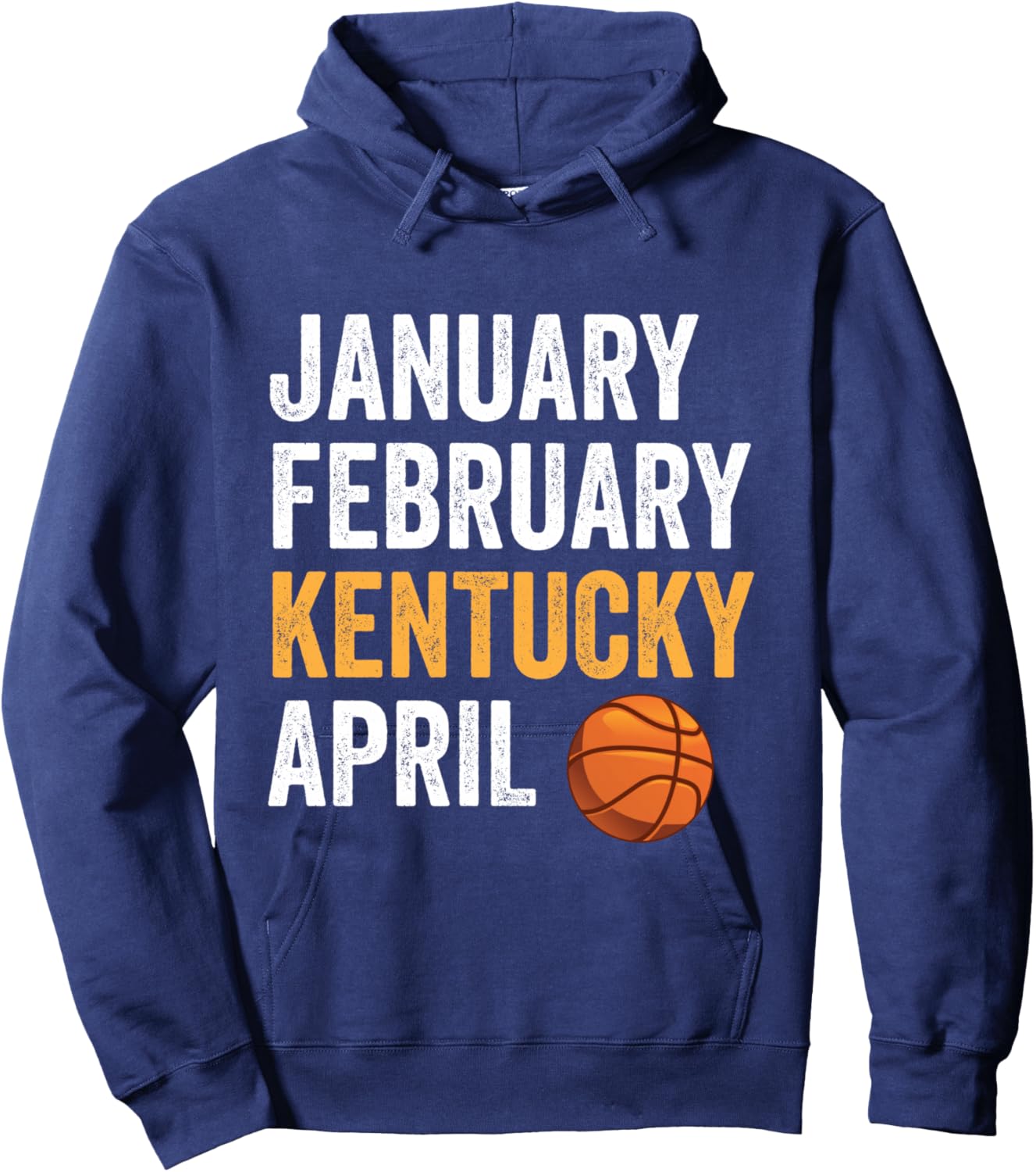 Basketball Fan - January February Kentucky April Hoodie - Hoodie | Navy