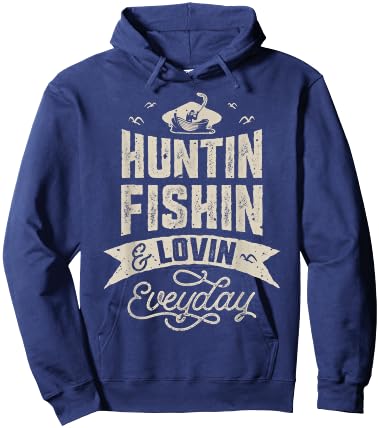 Huntin Fishin and Lovin Everyday T shirt Hunting Fishing Hoodie - Hoodie | Navy