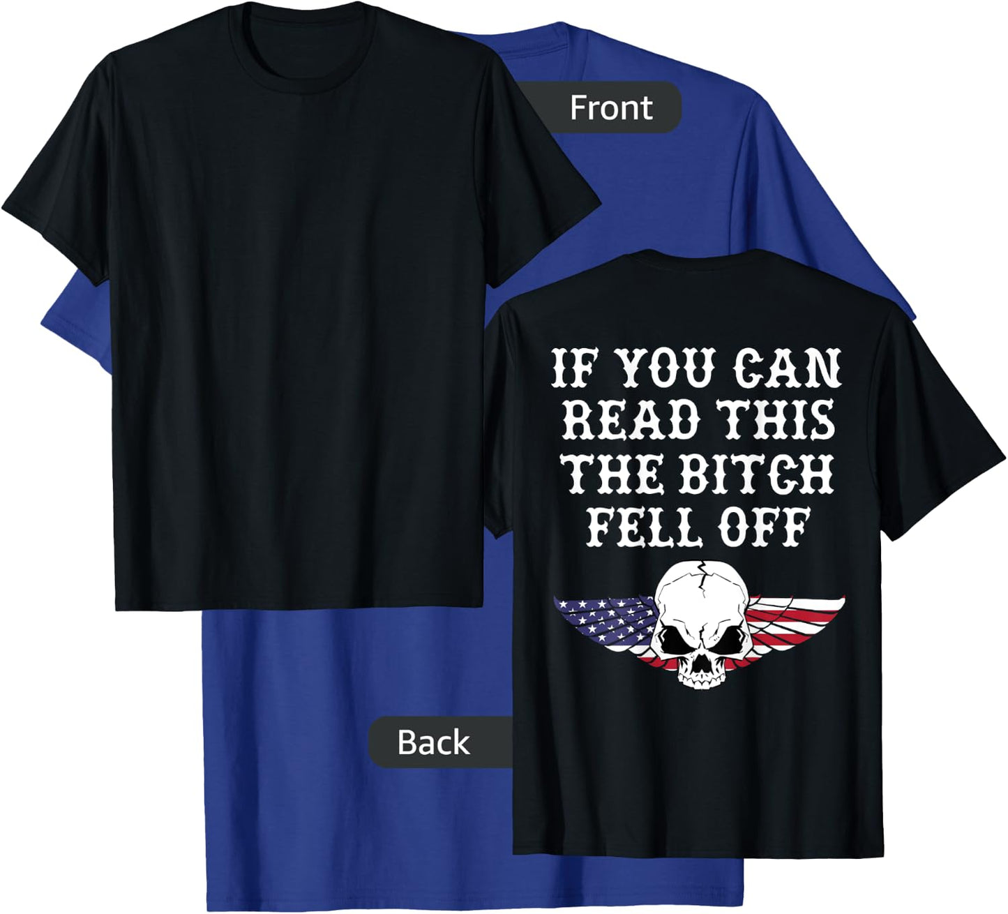 If You Can Read This The Bitch Fell Off - on back T-Shirt - T-Shirt | Royal