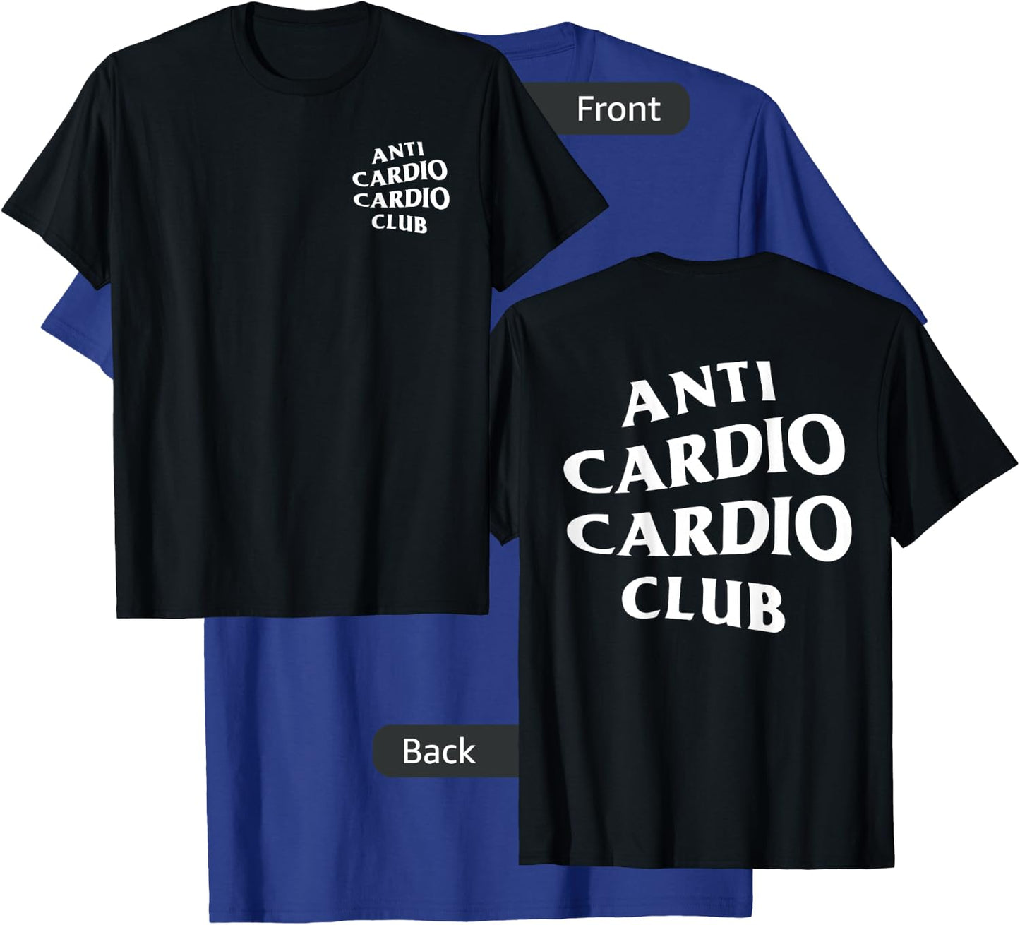Anti Cardio Cardio Club: White Logo (Front + Back Design) T-Shirt - T-Shirt | Royal