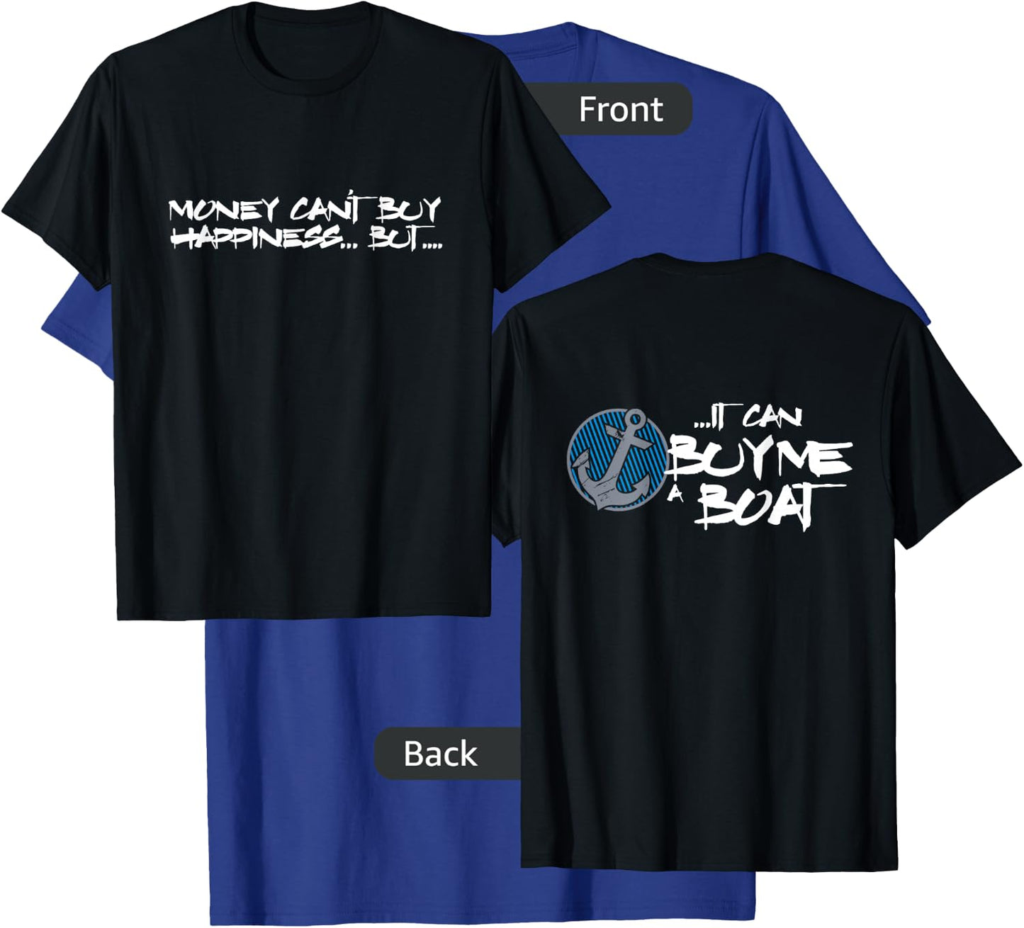 Money Can't Buy Happiness But It Can Buy Me Boat T-Shirt - T-Shirt | Royal