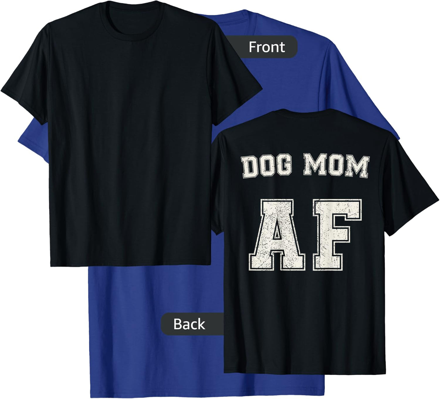 Dog Mom AF for Moms of Dogs and Pups Back Print Gift Women Kids T-Shirt - T-Shirt | Royal
