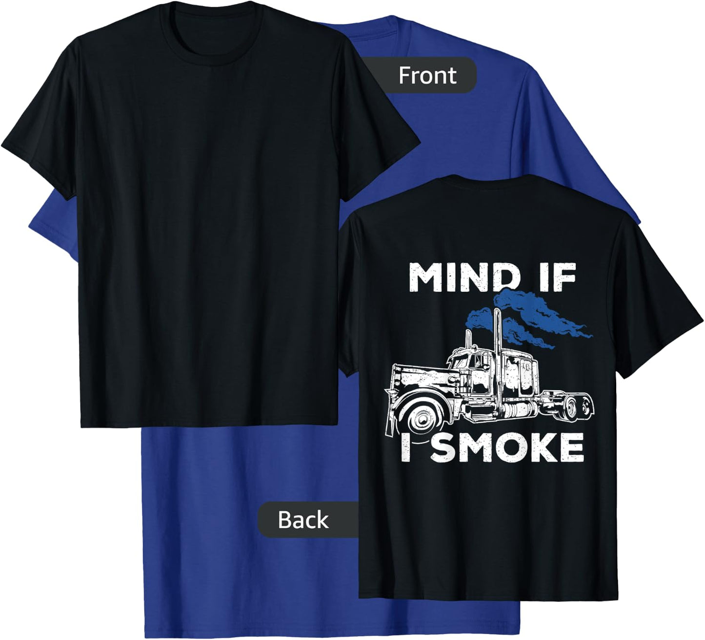 Mind If I Smoke Diesel Semi Truck t shirt - Back Only T-Shirt - T-Shirt | Royal