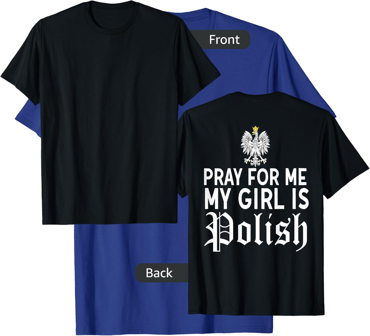 Funny Pray For Me My Girl Is Polish Shirt Girlfriend Dyngus T-Shirt - T-Shirt | Royal