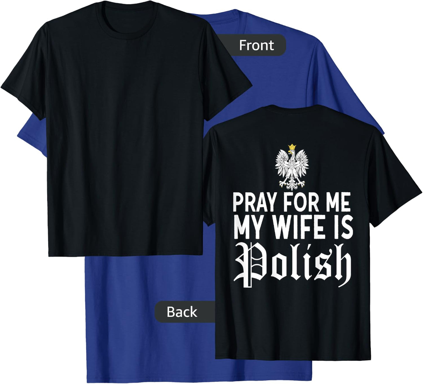 Pray For Me My Wife Is Polish Husband Shirt Funny Dyngus Day T-Shirt - T-Shirt | Royal