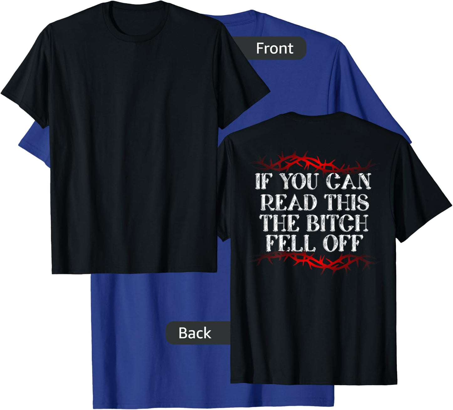 If You Can Read This The Bitch Fell Off T-Shirt - T-Shirt | Royal