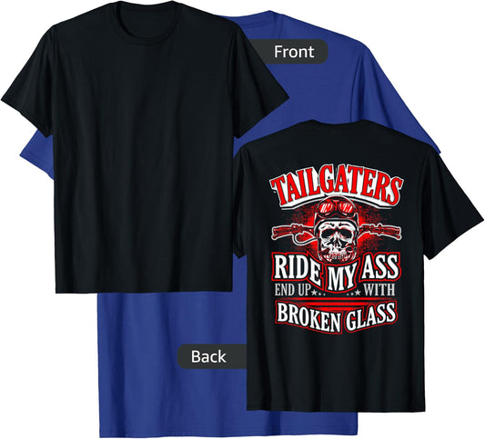 Biker Motorcycle Shirt Tailgaters Ride My Ass Broken Glass T-Shirt - T-Shirt | Royal