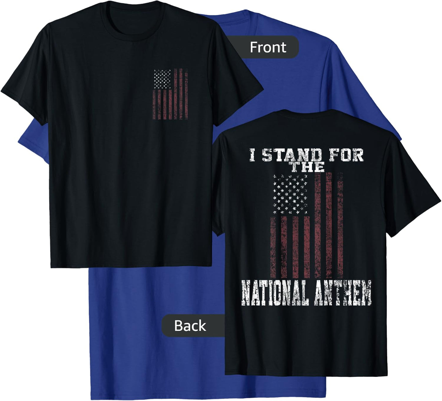 I Stand for the National Anthem Front & Back T-Shirt - T-Shirt | Royal