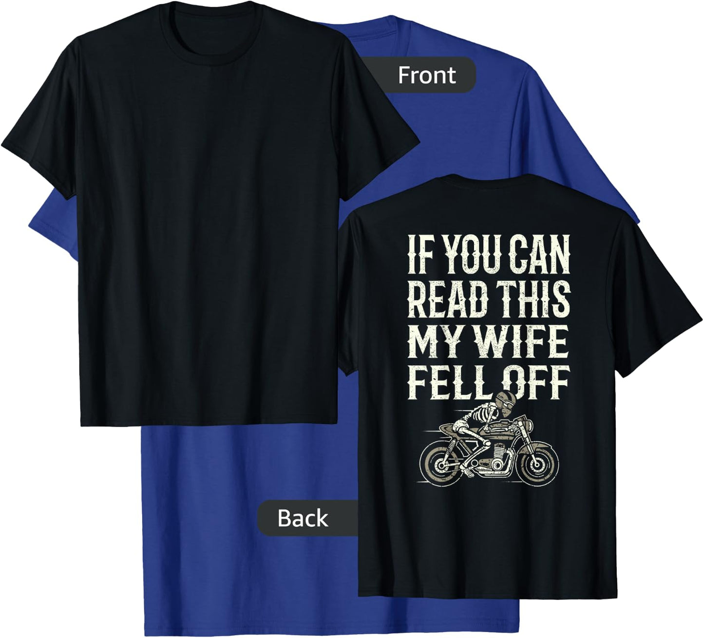 Motorcycle Accessories If You Can Read This My Wife Fell Off T-Shirt - T-Shirt | Royal