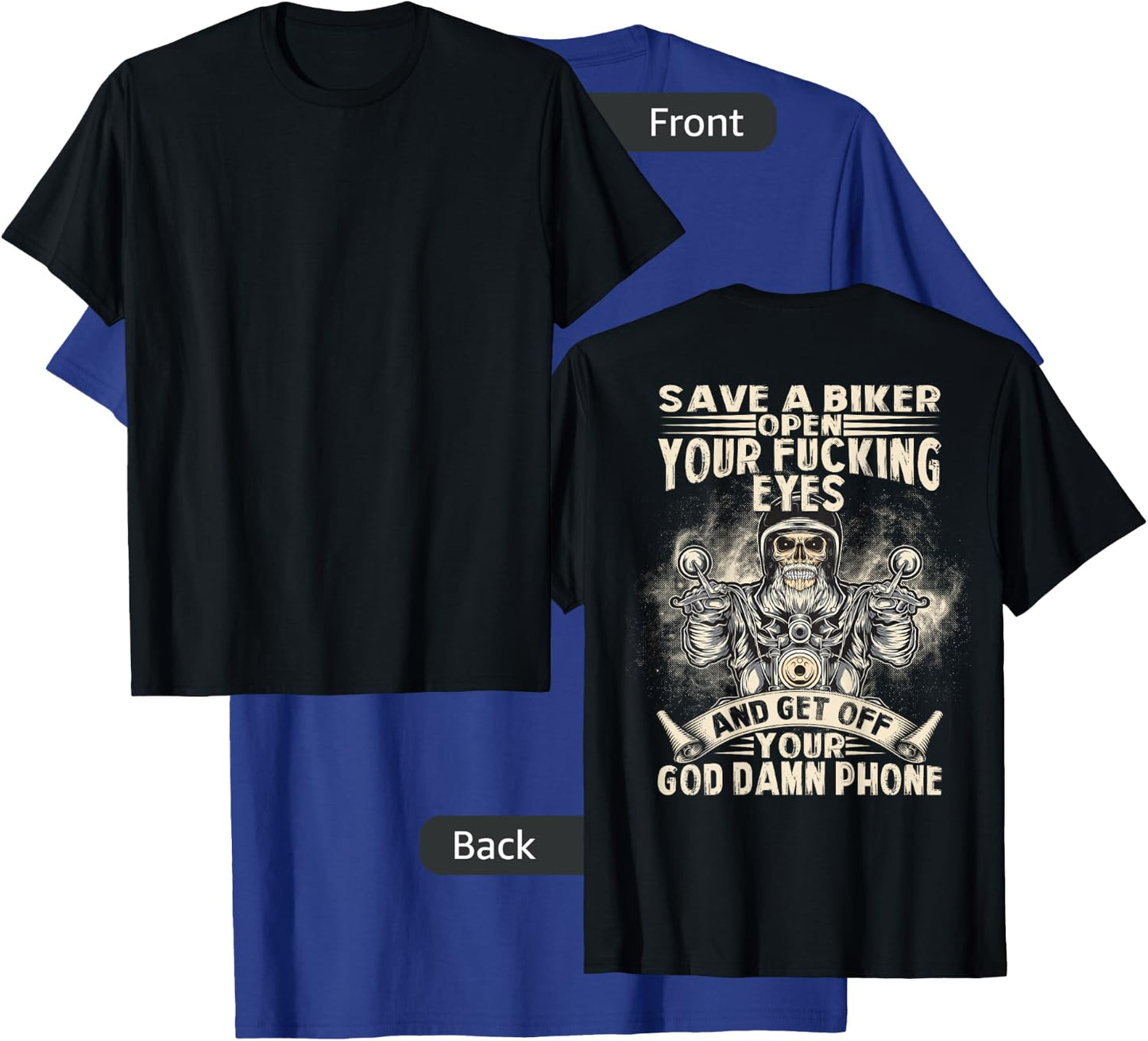 Save A Biker Open Your Fucking Eyes Get Off Your Phone T-Shirt - T-Shirt | Royal