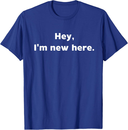 I'm New Here Quote Funny For New Job School T-Shirt - T-Shirt | Royal