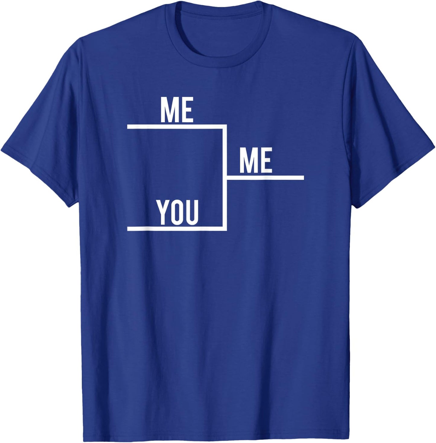 You Me Bracket Winning T-Shirt - T-Shirt | Royal