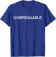 Unbreakable Inspirational Motivational Saying T-Shirt - T-Shirt | Royal