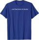 NOT THAT KIND OF DOCTOR Shirt Funny PhD Graduate Gift T-Shirt - T-Shirt | Royal
