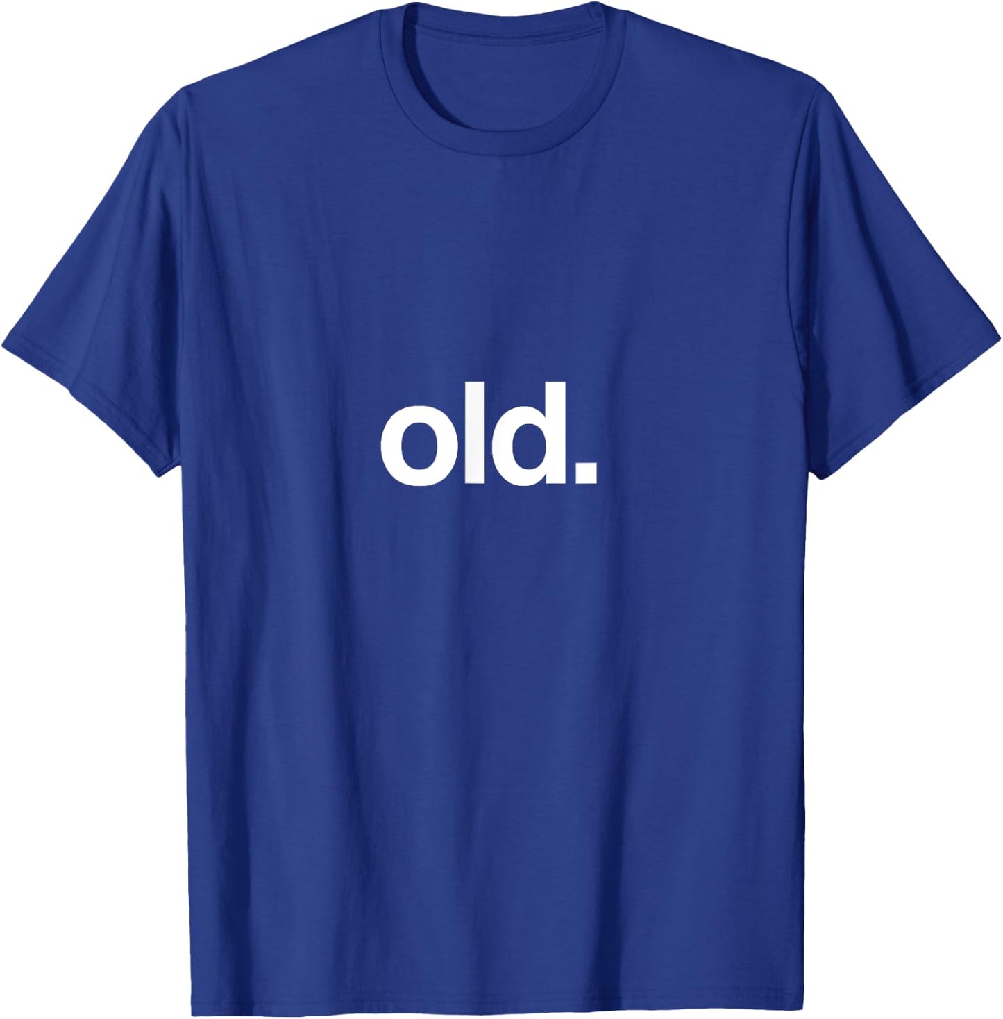 Old Funny Birth Day Getting Old Gift Gag Over The Hill Bday Small T-Shirt - T-Shirt | Royal