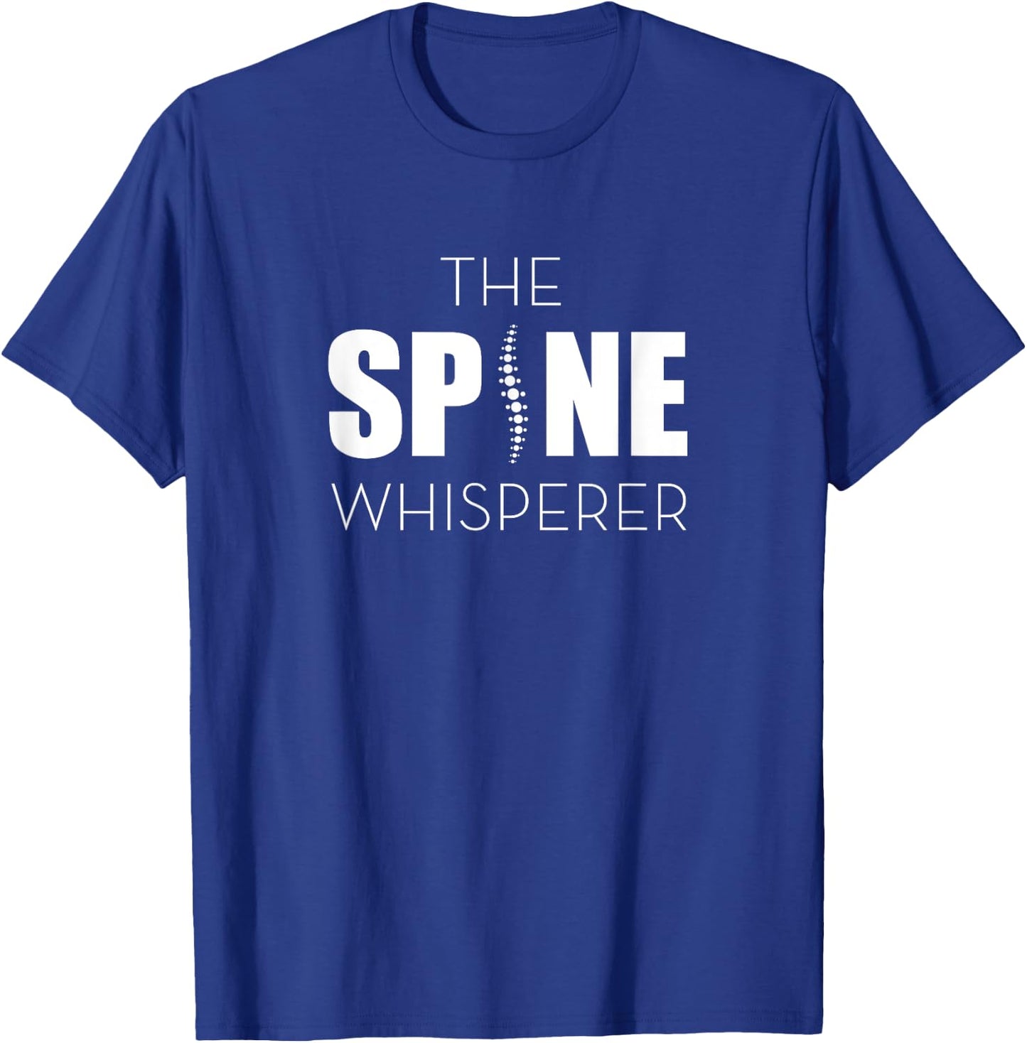 The Spine Whisperer Funny Chiropractor T-Shirt - T-Shirt | Royal