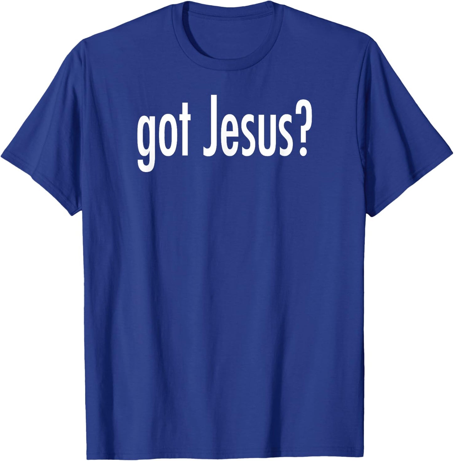 Got Jesus? T-Shirt - T-Shirt | Royal