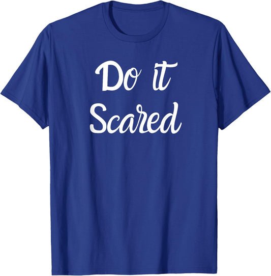 Do It Scared Inspires Courage Motivational T-Shirt - T-Shirt | Royal