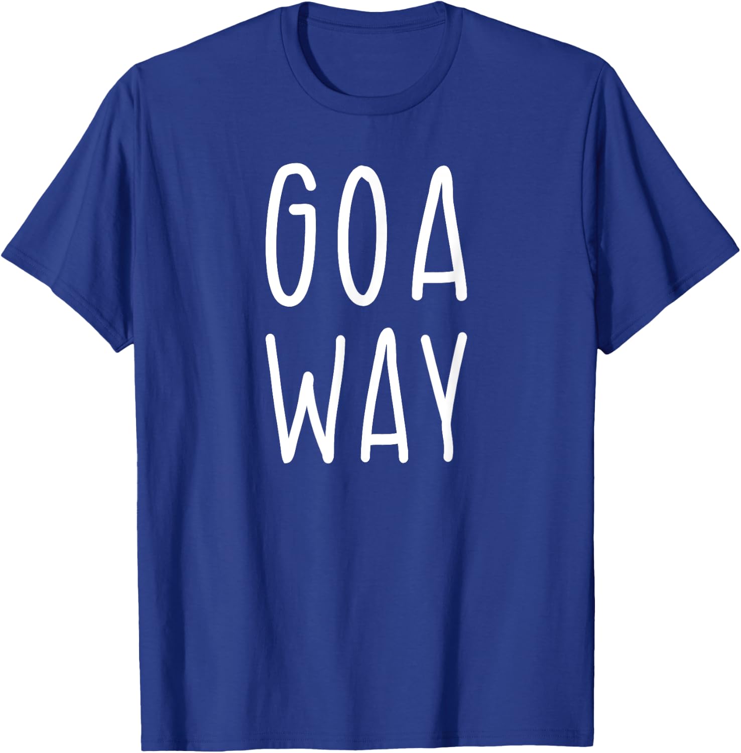 GOA WAY - Funny Go Away Statement Graphic Gift T-Shirt - T-Shirt | Royal