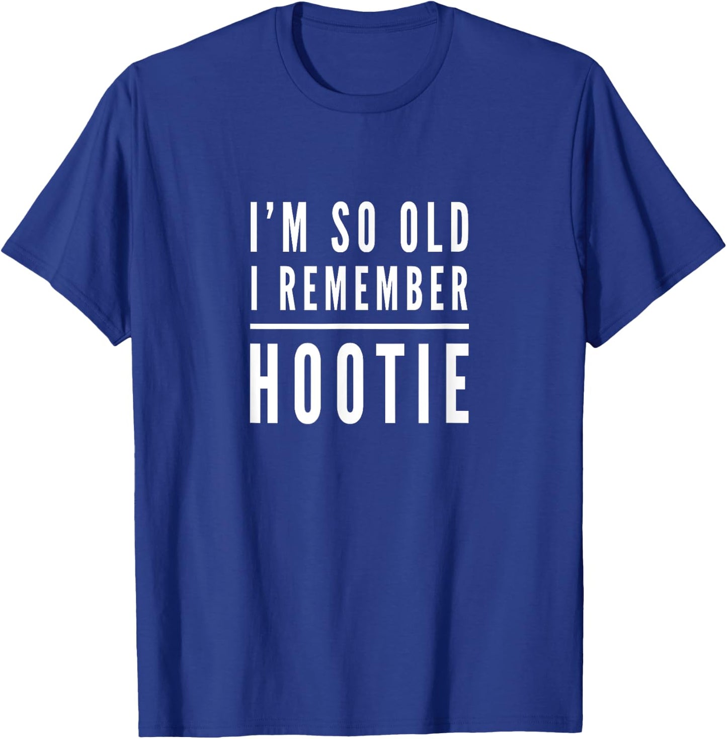 Hootie - I'm So Old I Remember Hootie fun T shirt Darius T-Shirt - T-Shirt | Royal