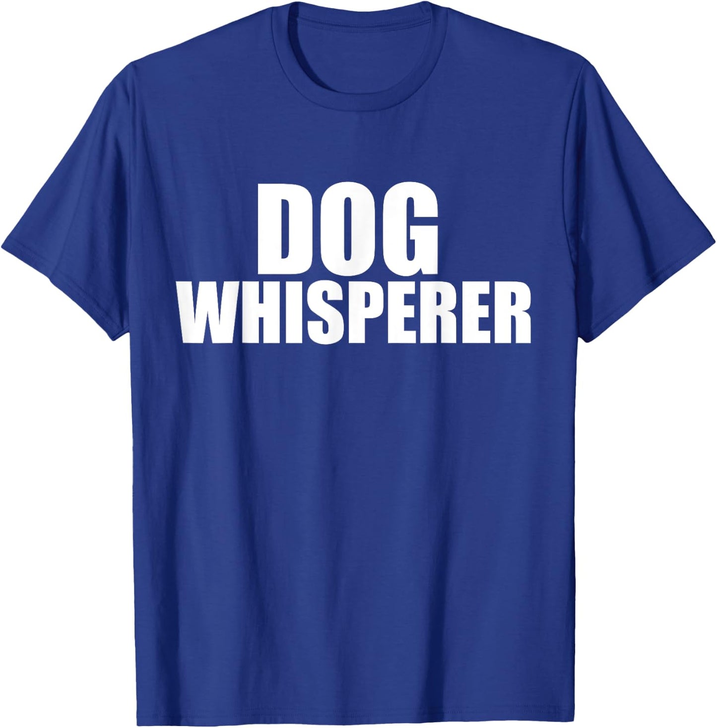 Dog Whisperer Funny Dog Trainer Dog Lovers Owners Gift T-Shirt - T-Shirt | Royal