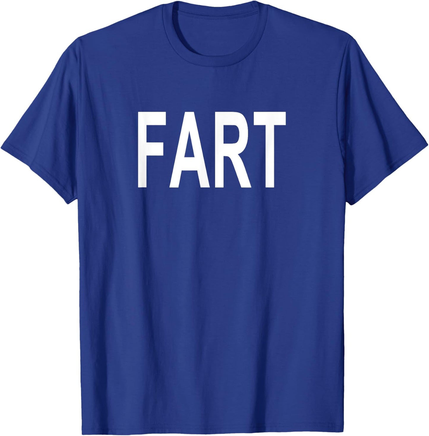 Shirt That Says Fart T-Shirt - T-Shirt | Royal