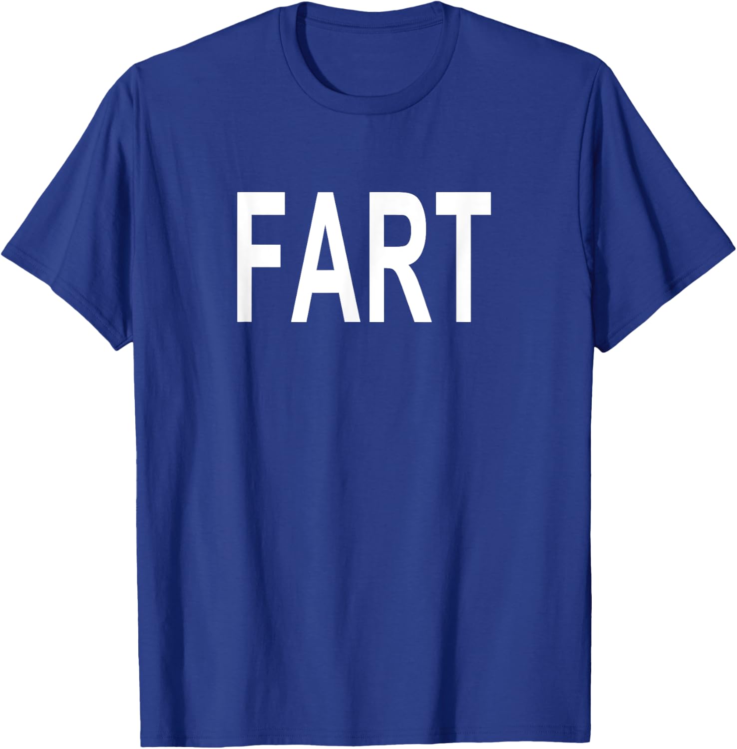 Shirt That Says Fart T-Shirt - T-Shirt | Royal