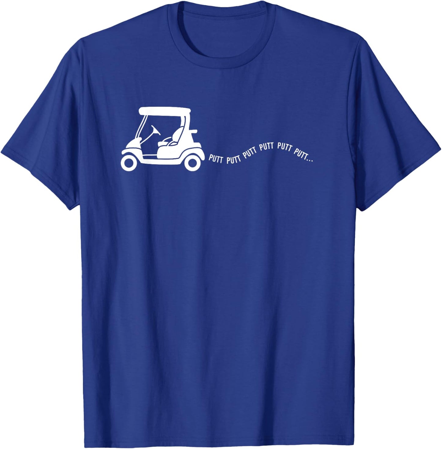 Funny Golf Gift Golfing Cart Joke Putt Birthday Golfer Dad T-Shirt - T-Shirt | Royal
