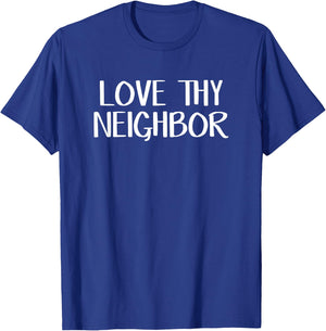 Love thy neighbor T-Shirt - T-Shirt | Royal