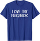 Love thy neighbor T-Shirt - T-Shirt | Royal