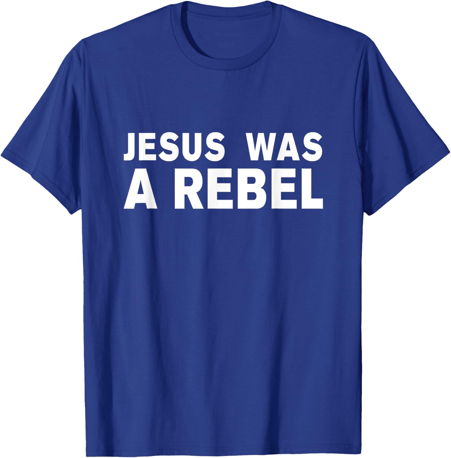 Jesus was a rebel T-Shirt - T-Shirt | Royal