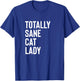 Totally Sane Cat Lady Shirt,Purrfectly Crazy Cat Lover,Kitty T-Shirt - T-Shirt | Royal