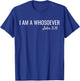 I am a Whosoever John 3:16 Christian Faith Bible Verse Jesus T-Shirt - T-Shirt | Royal