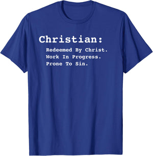 Definition of Christian Work in Progress Redeemed Forgiven T-Shirt - T-Shirt | Royal