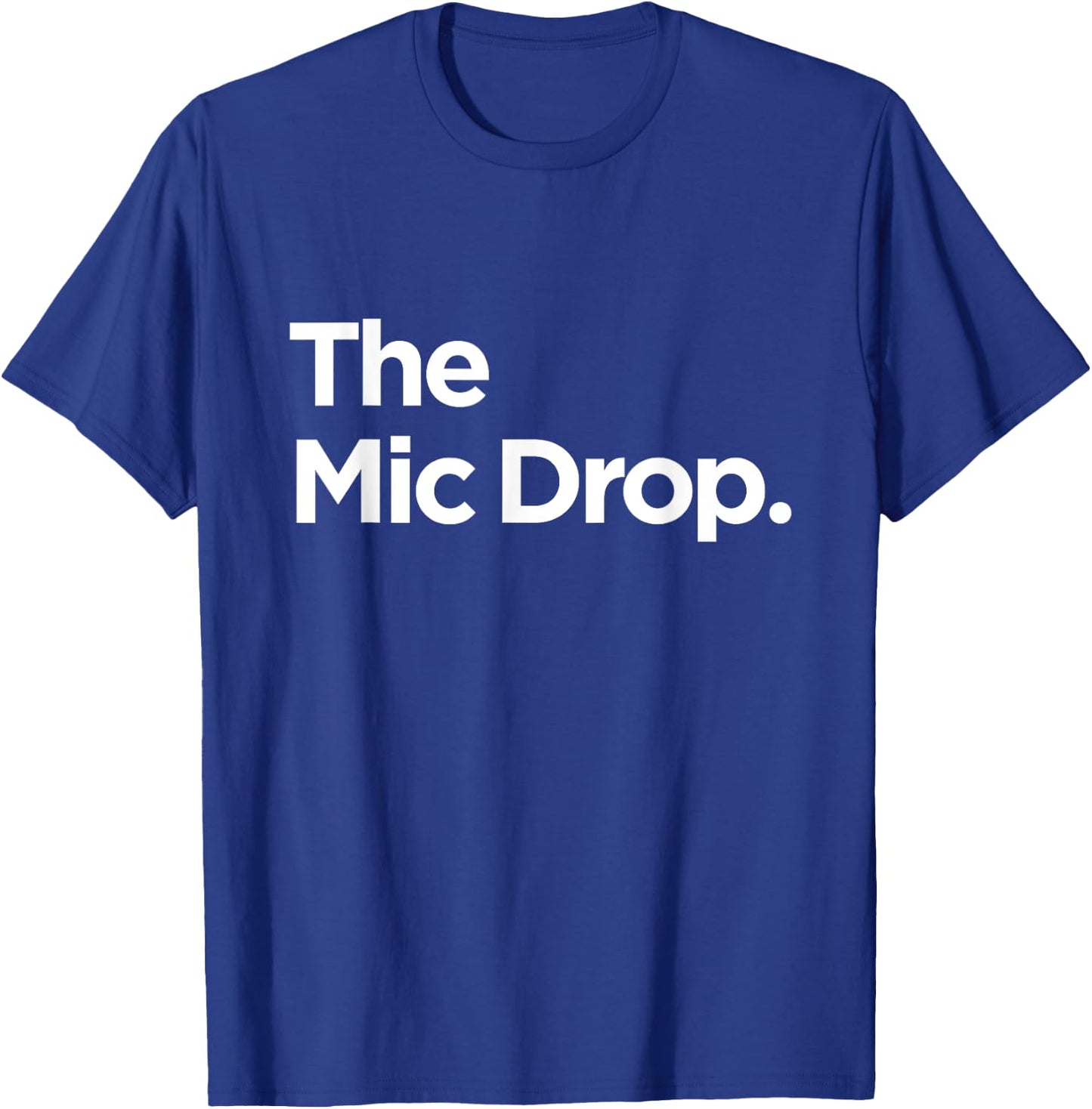 The Mic Drop T Shirt Family Matching Funny T-Shirt - T-Shirt | Royal