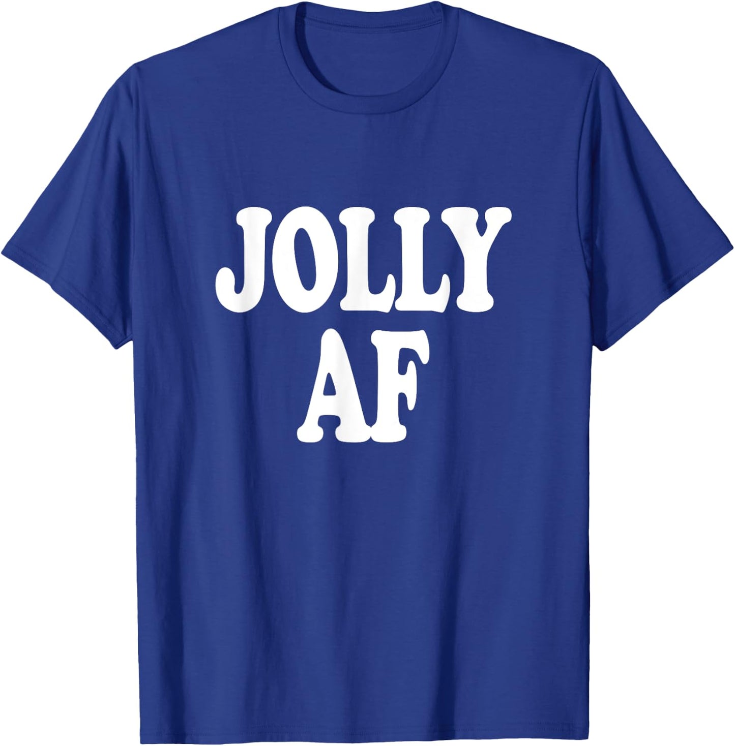 Jolly AF funny Christmas Holiday Saying T-Shirt - T-Shirt | Royal