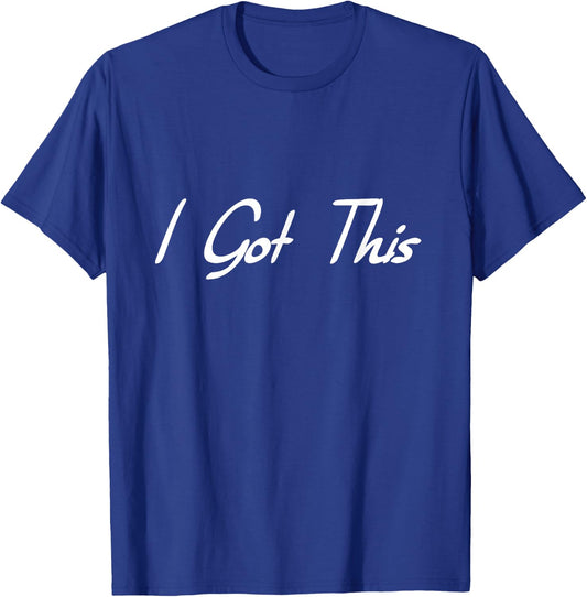 I Got This Motivational - Black - - Small - Modern Casual - Letter Print - Short Sleeve T-Shirt - T-Shirt | Royal