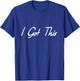 I Got This Motivational - Black - - Small - Modern Casual - Letter Print - Short Sleeve T-Shirt - T-Shirt | Royal